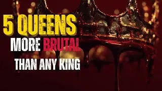 5 Queens More Brutal Than Any King