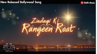 Zindegi Ki Rangeen Raat │Lofi│Indie Pop│Bollywood Style│EWD Music Channel #lofimusic #arijitsingh