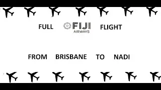 Full Fiji Airways Flight From BNE (Brisbane, Australia) To NAN (Nadi, Fiji) 07.07.2022
