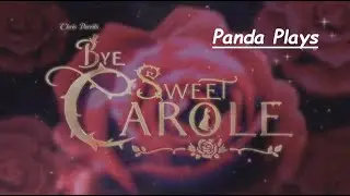 Panda Plays Bye Sweet Carole part 9