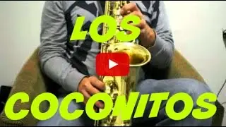 Los Coconitos  Los Coyotes del Rio Bravo Saxofon Tutorial