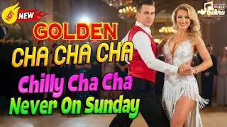 LK Golden Cha Cha Cha - Chilly Cha Cha, Never On Sunday - Ho&agrave; Tấu Asia Thư Gi&atilde;n 70s 80s 90s Hay Nhất
