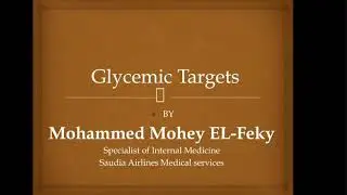 Treatment of diabetes.. What are the glycemic targets of diabetic patients? HbA1c targets