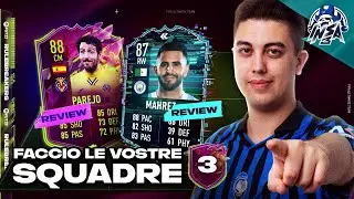 FACCIO LE VOSTRE SQUADRE EP.3 + REVIEW MAHREZ 87 E PAREJO 88