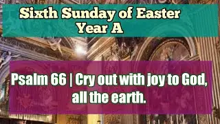Psalm66 | Cry out with joy to God, all the earth.