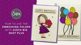 How to use the Embossing Folder with Sizzix Big Shot Plus