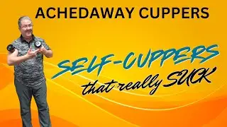 Achedaway Self-Cuppers...  NO Mess, No Hassel..They SUCK