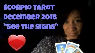 Scorpio Love and Relationship Tarot Reading   December 2018  See the Signs