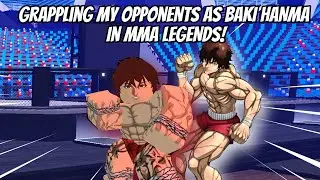 Grappling My Opponents as BAKI HANMA In MMA LEGENDS!