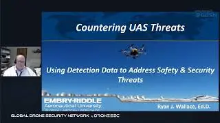 Using Detection Data to Address UAS Safety & Security Threats - Ryan Wallace (ERAU) GDSN#4