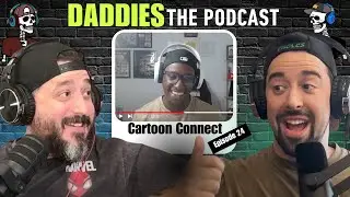 Cartoon Connect Interview | Daddies the Podcast | Episode 24