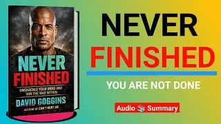 Never Finished Book Summary in Bengali | David Goggins Motivation | Life Changing Audiobook 