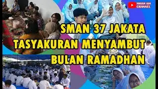 SMAN 37 Jakarta Tasyakuran Menyambut Bulan Ramadhan 2024 #sman37 #tasyakuran #ramadan
