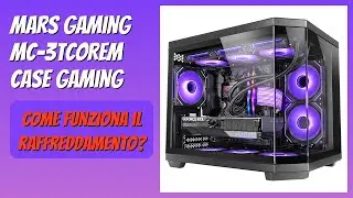 RECENSIONE (2025) : Mars Gaming MC-3TCOREM Case Gaming. DETTAGLI