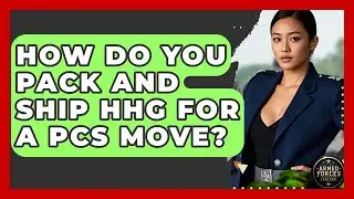 How Do You Pack And Ship HHG For A PCS Move? - Armed Forces Insider