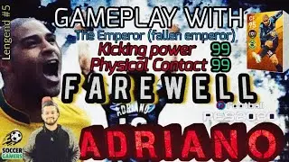 FAREWELL TO ADRIANO | SOCCER GAMERS HD |LEGEND NEVER RETIRES | GAMEPLAY WITH ADRIANO |GONNA MISS..!