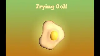 Frying Golf Playthrough