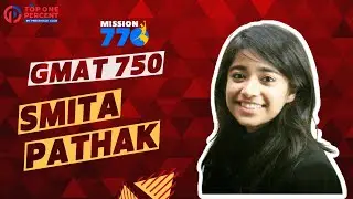 Study Plan & Strategies GMAT Toppers use to score 750+ | Smita Pathak GMAT 750