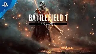 Battlefield 1 - Road to Battlefield 5: Apocalypse Trailer | PS4