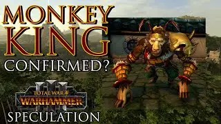 Monkey King Confirmed? - Warhammer 3 Speculation
