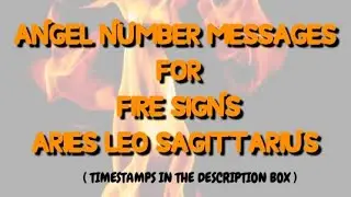 ANGEL NUMBER MESSAGES 😇 FOR FIRE SIGNS SUN, MOON, RISING & NORTH NODE 