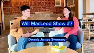 Why Write? Dennis James Sweeney on Publishing, Success, and Originality - The Will MacLeod Show #7