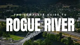 Complete Guide to Rogue River, Oregon | Living & Exploring in Southern Oregon