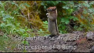 Calculating the Angle of Depression of a Ramp