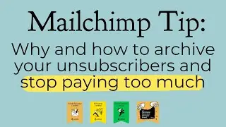 Mailchimp Tip: Why and how to archive unsubscribers regularly