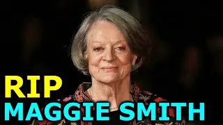 RIP Maggie Smith, Harry Potter's Prof. Minerva McGonagall, Downton Abbey's Violet Crawley (Ep. 516)
