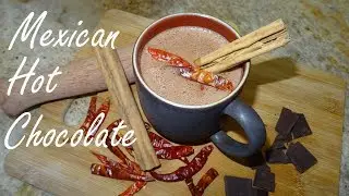 Mexican Hot Chocolate - Hot Chocolate From Scratch