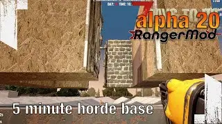 ★ A20 7 Days to Die - Build a horde base in 5 minutes - ep 34- 7 Days to Die alpha 20 RangerMod