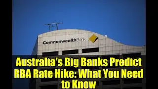 Australia's Big Banks Predict RBA Rate Hike: What You Need to Know