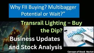 Transrail Lighting Share Analysis | Why FII Buying? Multibagger Potential or Wait?