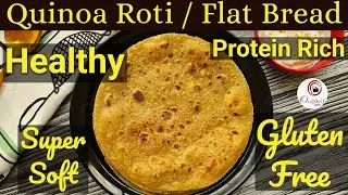 Healthy Quinoa Roti | Quinoa Flat Bread | Gluten Free Recipes