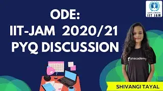 ODE: IIT-JAM 2021 PYQ Discussion | IIT JAM | Maths | Let's Crack IIT JAM | Shivangi Tayal