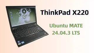 Даём второй жизни моему ThinkPad X220: Установка Ubuntu MATE 24.04.3 LTS [0031]