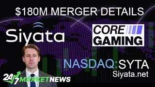 247MarketNews - $SYTA - $180 Million Dollar Core Gaming Merger update!