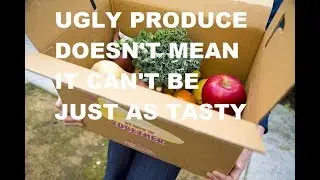 Ugly produce doesn't mean it can't be just as tasty