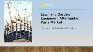 Lawn and Garden Equipment Aftermarket Parts Market Growth | Industry Data Analytics | IDA