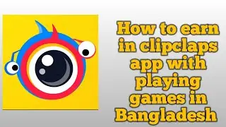 How to earn in clipclaps app with paying game in Bangladesh.