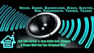 Jeff The Jacker & Joey Avila feat. Gingee - A Blade Will Cut You (Original Mix)