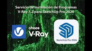 VRAY 7.2 para Sketchup Pro 2026 | Servicio de Instalaci&oacute;n Remota 