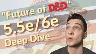 FUTURE OF D&D | 5.5e / 6th Edition Dungeons and Dragons Deep Dive