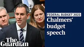 Federal budget 2023: watch Australia treasurer Jim Chalmers' full budget speech