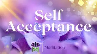 Guided Meditation for Self-Acceptance | The Mindful Movement