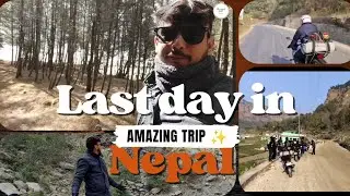 Last Day in Nepal – Ending the Trip with a Bang || The Travel Truth ||