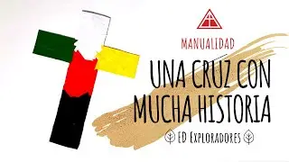 MANUALIDAD: Una cruz con mucha historia | ED Exploradores