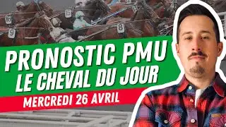 PRONOSTIC COURSE PMU : Le CHEVAL du JOUR | Mercredi 26 Avril 2023