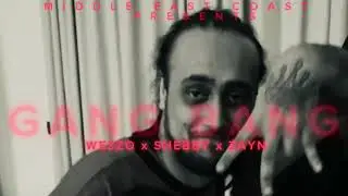 GANG BANG💥 (Official Music Video) - WE3ZO x SHEBBY x ZAYN | DESI HIPHOP DUBAI | MIDDLE EAST COAST